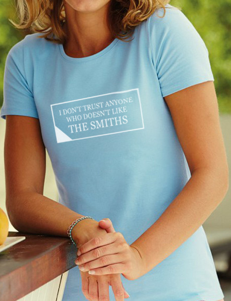 I do not Trust Anyone Who Doesn't Like The Smiths
